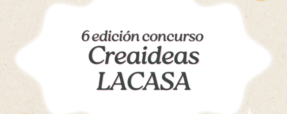 Cartel sexta edición concurso Creaideas LACASA